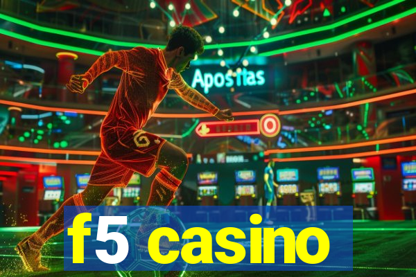 f5 casino